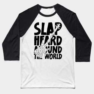 Funny Meme Slap Heard Around The World Bass Player Baseball T-Shirt